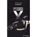 Histoires du cin�ma X : Par celles et ceux qui l'ont con�u, produit, interpr�t� ou comment�