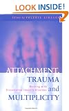 Attachment, Trauma and Multiplicity: Working with Dissociative Identity Disorder