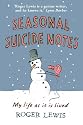 Seasonal Suicide Notes: My Life as it is Lived