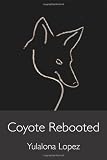 Coyote Rebooted: The Translithic Trickster Turns (Volume 4)