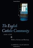 The English Catholic community, 1688-1745 : politics, culture and ideology