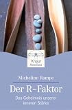 Der R-Faktor: Das Geheimnis unserer inneren St�rke