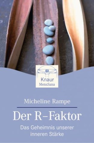 Der R-Faktor: Das Geheimnis unserer inneren Stärke by Micheline Rampe
