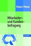 Mitarbeiter- und Kundenbefragungen: Methoden und praktische Umsetzung