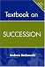 Textbook on Succession (Textbook) by J. Andrew Borkowski ISBN 184174221X