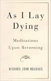 As I Lay Dying: Meditations Upon Returning