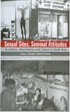 Sexual Sites, Seminal Attitudes: Sexualities, Masculinities and Culture in South Asia (Studies on Contemporary South Asia series)