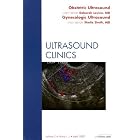 Obstetric Gynecologic, An Issue of Ultrasound Clinics (The Clinics: Radiology) by Debra Levine MD
