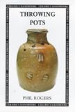 Throwing Pots (Ceramics Handbooks)