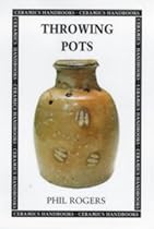 Throwing Pots (Ceramics Handbooks)