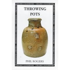 Throwing Pots (Ceramics Handbooks)