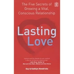 Lasting Love: The Five Secrets of Growing a Vital, Conscious Relationship