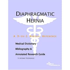 Diaphragmatic Hernia - A Medical Dictionary, Bibliography, and Annotated Research Guide to... by ICON Health Publications