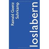 Loslabern: Bericht. Herbst 2008von "Rainald Goetz"