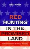 Red Hunting in the Promised Land: Anticommunism and the Making of America (Global issues series)