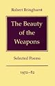 The Beauty of the Weapons: Selected Poems 1972-82