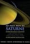 Au plus pr�s de Saturne