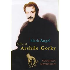 Black Angel: A Life of Arshile Gorky