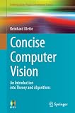 Concise computer vision : an introduction into theory and algorithms