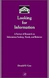 Looking for Information, Second Edition: A Survey of Research on Information Seeking, Needs, and Behavior (Library and Information Science)