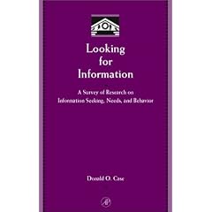 Looking for Information: A Survey of Research on Information Seeking, Needs, and Behavior (Library and Information Science)