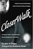 CloserWalk: A Poet��s Journey To Find himself, Leads him Back To Where he Began.