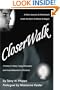 CloserWalk: A Poet�s Journey To Find himself, Leads him Back To Where he Began.