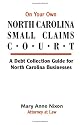 On Your Own, NORTH CAROLINA SMALL CLAIMS COURT: A Debt Collection Guide For North Carolina Businesses