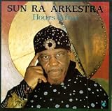 Revue Sun Ra Arkestra  / Hours After
