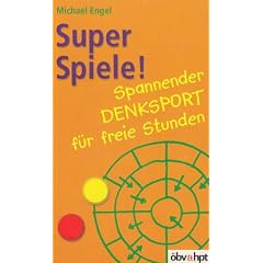 Super Spiele!: Spannender Denksport f�r freie Stunden