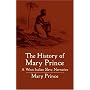 The History of Mary Prince: A West Indian Slave Narrative