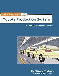 The Illustrated Toyota Production System: A Lean Transformation Primer