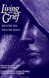 Living With Grief: Who We Are, How We Grieve