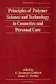 Principles of Polymer Science and Technology in Cosmetics and Personal Care (Cosmetic Science and Technology Series)