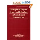 Principles of Polymer Science and Technology in Cosmetics and Personal Care (Cosmetic... by  E. Desmond Goddard and James V. Gruber