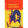 Gelegenheit macht M�rder: Authentische Kriminalf�lle