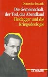 Produkt-Bild: Die Gemeinschaft, der Tod, das Abendland. Heidegger und die Kriegsideologie