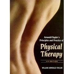 Arnould -Taylor's Principles and Practice of Physical Therapy Fourth Edition