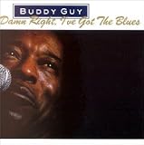 Damn Right I Ve Got the Blues