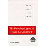 The Founding Legend of Western Civilization: From Virgil to Vietnam book cover