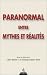 Paranormal entre mythes et r�alit�s : Actes du Symposium CENCES, Paris, novembre 2000