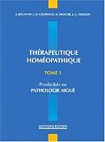 Therapeutique homeopathique tome 1:possibilites en pathologie aigue