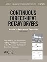 AIChE Equipment Testing Procedure: Continuous Direct-Heat Rotary Dryers: A Guide to Performance Evaluation