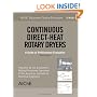 AIChE Equipment Testing Procedure: Continuous Direct-Heat Rotary Dryers: A Guide to Performance Evaluation