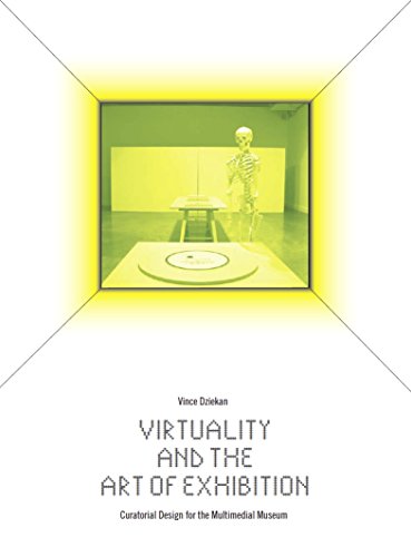 Virtuality and the Art of Exhibition: Curatorial Design for the Multimedial Museum