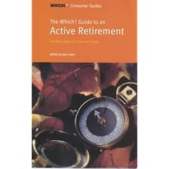 "Which?" Guide to an Active Retirement ("Which?" Consumer Guides)
