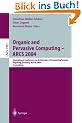 Organic and Pervasive Computing -- ARCS 2004: International Conference on Architecture of Computing Systems, Augsburg, Germany, March 23-26, 2004, Proceedings (Lecture Notes in Computer Science)