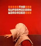 The supermodern wardrobe
