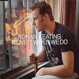 I Love It When We Do [UK-Import] - Ronan Keating