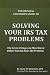 The Official Taxpayer's Guide to Solving Your IRS Tax Problems